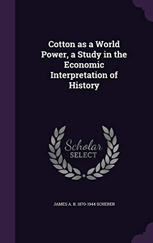 Cover for Cotton as a World Power, a Study in the Economic Interpretation of History
