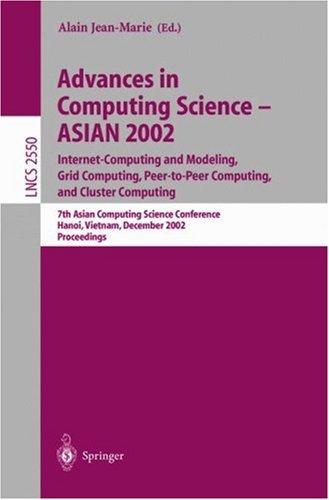 Cover for Advances in Computing Science - ASIAN 2002. Internet Computing and Modeling, Grid Computing, Peer-to-Peer Computing, and Cluster Computing