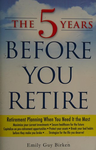 Cover for The 5 years before you retire