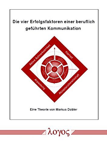 Cover for Die Vier Erfolgsfaktoren Einer Beruflich Gefuhrten Kommunikation