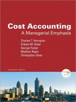 Cover for Cost Accounting: A Managerial Emphasis with Access Code / Edition 13