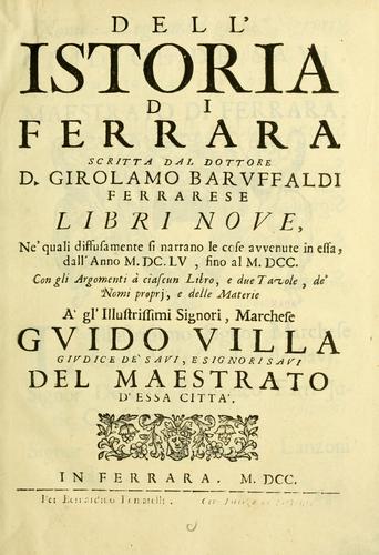 Cover for Dell 'istoria di Ferrara scritta dal dottore D. Girolamo Baruffaldi Ferrarese libri nove