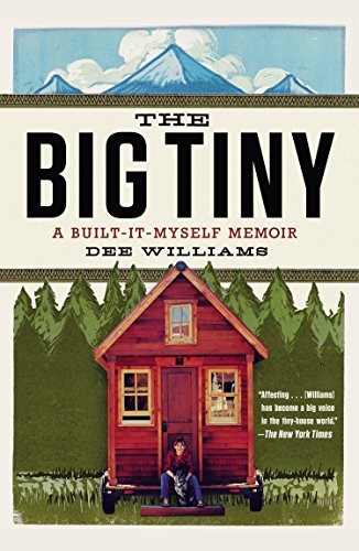 Cover for The Big Tiny: A Built-It-Myself Memoir