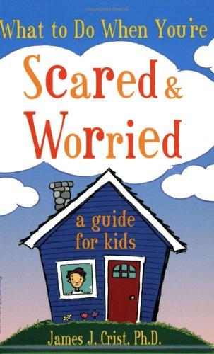 Cover for What to Do When You're Scared and Worried