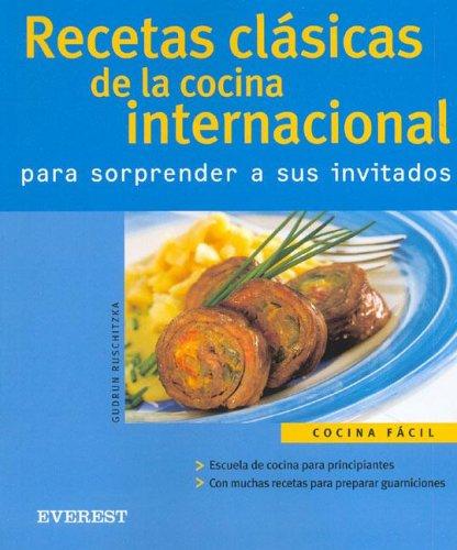 Cover for Las Mejores Recetas Clasicas De La Cocina Internacional/ The Best Classic Recipes of the International Cooking