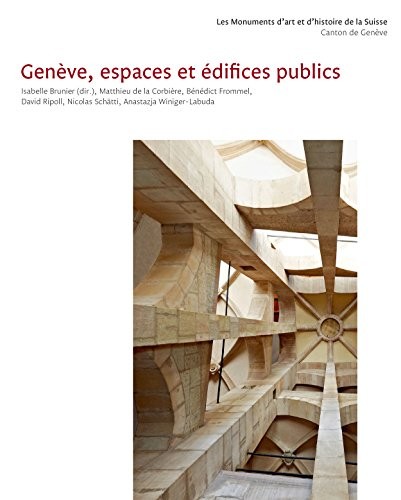 Cover for Les Monuments d'art et d'histoire du canton de Genève IV. Genève, espaces et édifices publics (Die Kunstdenkmäler der Schweiz t. 129) (French Edition)