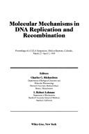 Cover for Molecular Mechanisms in Deoxyribonucleic Acid Replication and Recombination (UCLA Symposia on Molecular and Cellular Biology, New Series)