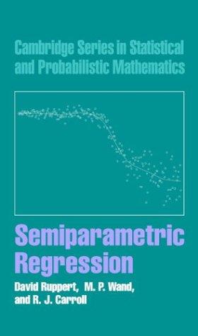 Cover for Semiparametric Regression (Cambridge Series in Statistical and Probabilistic Mathematics)