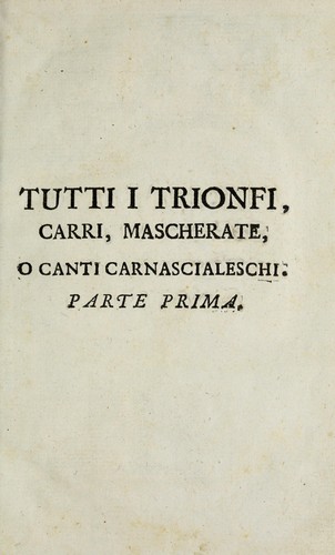 Cover for Tutti i trionfi carri, mascherate o canti carnascialeschi