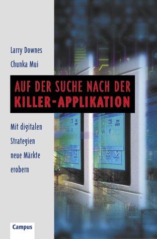 Cover for Auf der Suche nach der Killer- Applikation. Mit digitalen Strategien neue Märkte erobern.