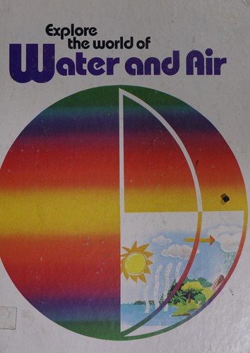 Cover for Explore the world of water and air