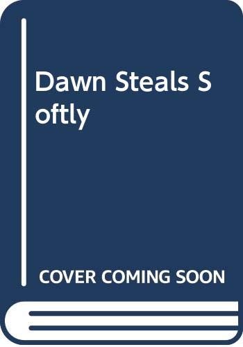 Cover for The Dawn Steals Softly