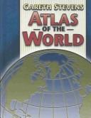 Cover for Gareth Stevens Atlas of the World