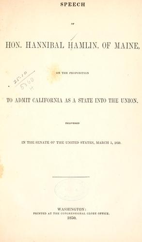 Cover for Speech of Hon. Hannibal Hamlin, of Maine, on the proposition to admit California as a state into the Union