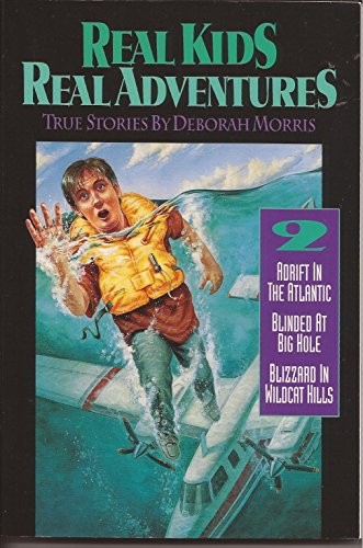 Cover for Real Kids Real Adventures Number 2 (Adrift in the Atlantic, Blizzard in Wildcat Hills, Blinded a)