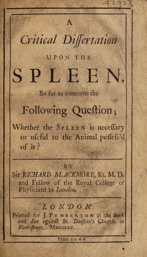 Cover for A critical dissertation upon the spleen, so far as concerns the following question; whether the spleen is necessary or useful to the animal possess'd of it? ...