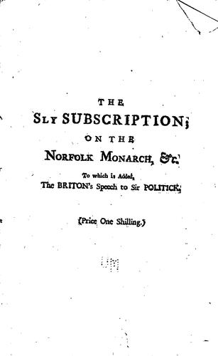 Cover for The Sly Subscription: On the Norfolk Monarch, &c. To which is Added, the ...