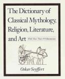 Cover for The dictionary of classical mythology, religion, literature, and art