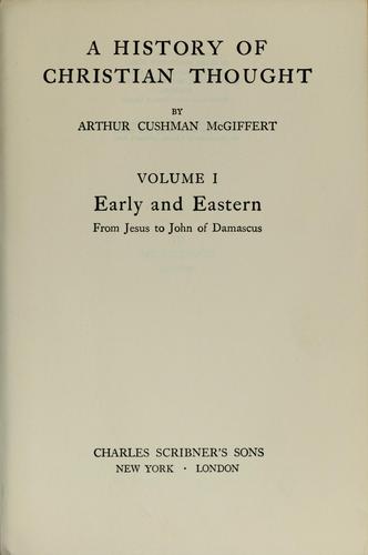 Cover for A History of Christian Thought, Vol. 1:  Early and Eastern - From Jesus to John of Damascus
