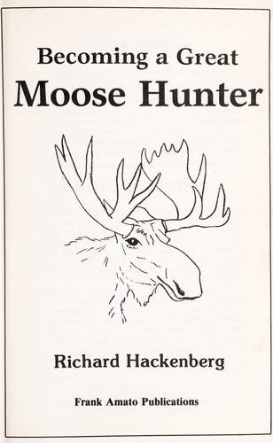 Cover for Becoming a great moose hunter