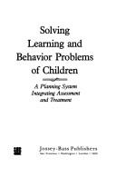 Cover for Solving learning and behavior problems of children