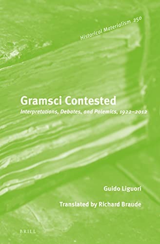 Cover for Gramsci Contested : Interpretations, Debates, and Polemics, 1922--2012