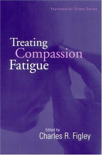 Cover for Treating Compassion Fatigue (Brunner/Mazel Psychosocial Stress Series)