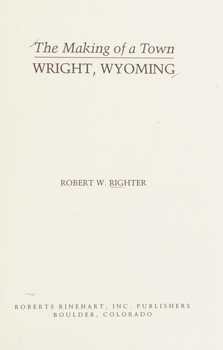 Cover for The making of a town, Wright, Wyoming