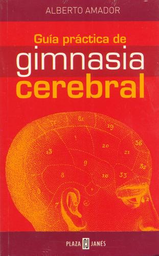 Cover for Guia Practica De Gimnasia Cerebral/ Practical Guide to Cerebral Gymnastics (Autoayuda / Self-Help)