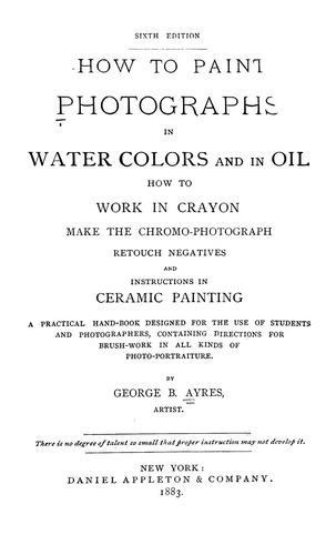 Cover for How to paint photographs in water colors and in oil