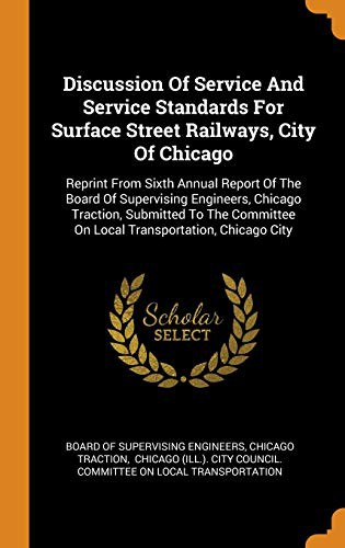 Cover for Discussion Of Service And Service Standards For Surface Street Railways, City Of Chicago