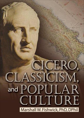 Cover for Cicero, Classicism, And Popular Culture