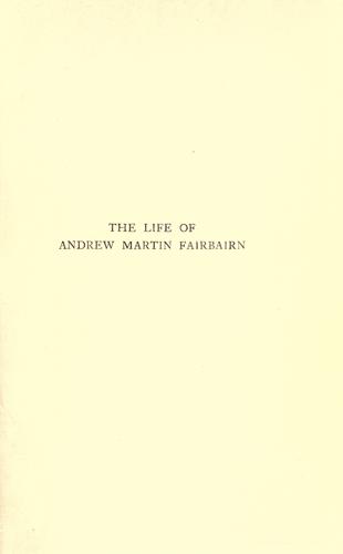 Cover for The life of Andrew Martin Fairbairn.