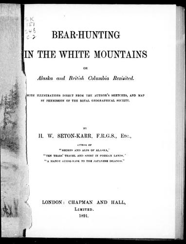 Cover for Bear-hunting in the White Mountains, or, Alaska and British Columbia revisited