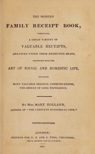 Cover for The modern family receipt book. Containing a great variety of valuable receipts arranged under their respective heads, connected with the art of social and domestic life, including many valuable original communications the result of long experience
