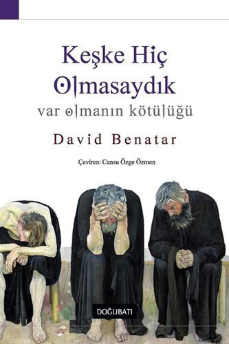 Cover for Keşke Hiç Olmasaydık-Var Olmanın Kötülüğü