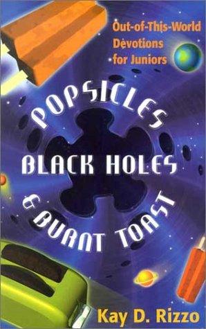 Cover for Popsicles, Black Holes & Burnt Toast