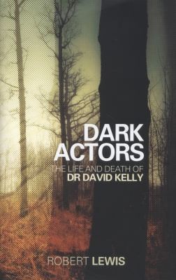 Cover for Dark Actors The Life And Death Of David Kelly