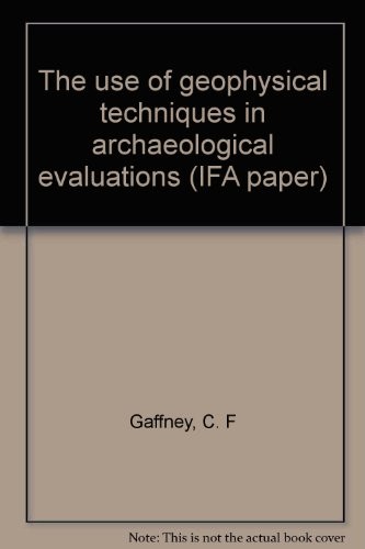 Cover for The use of geophysical techniques in archaeological evaluations