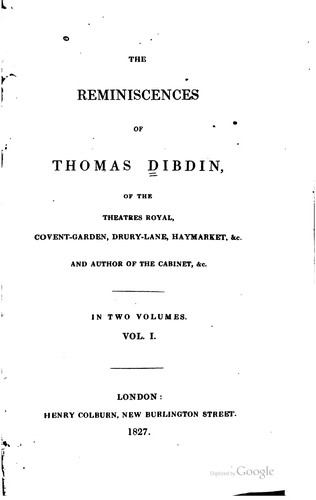 Cover for The Reminiscences of Thomas Dibdin: Of the Theatres Royal, Covent-Garden ...