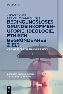 Cover for Bedingungsloses Grundeinkommen- Utopie, Ideologie, Ethisch Begründbares Ziel?