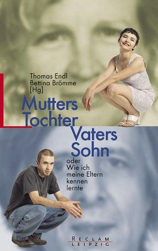 Cover for Mutters Tochter Vaters Sohn. Oder Wie ich meine Eltern kennenlernte.