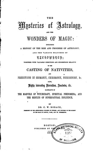 Cover for The Mysteries of Astrology, and the Wonders of Magic: Including a History of ...