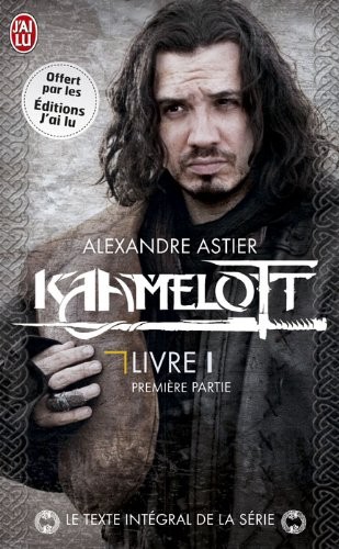 Cover for Kamelot Livre 1 première partie le texte intégral de la série