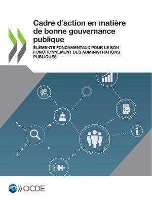 Cover for Cadre d'action en Matière de Bonne Gouvernance Publique Éléments Fondamentaux Pour le Bon Fonctionnement des Administrations Publiques