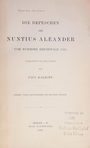 Cover for Die Depeschen des Nuntius Aleander vom Wormser Reichstage 1521
