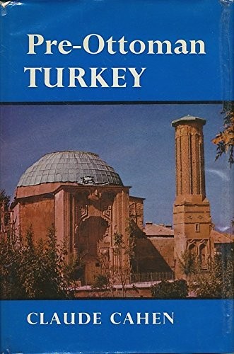 Cover for Pre-Ottoman Turkey a General Survey of the Material and Spiritual Culture and History c. 1071-1330