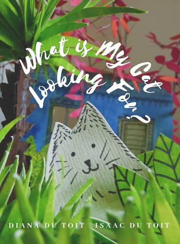 Cover for What Is My Cat Looking For?