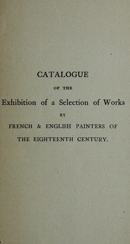 Cover for Catalogue of the exhibition of a selection of works by French and English painters of the eighteenth century
