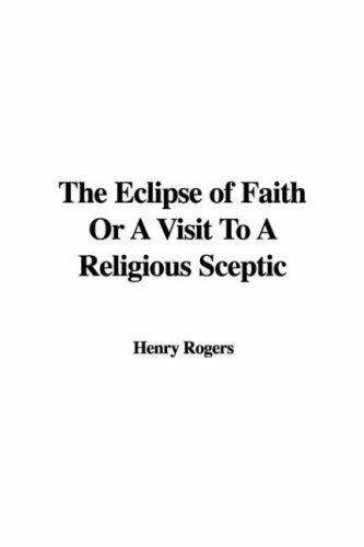 Cover for The Eclipse of Faith Or A Visit To A Religious Sceptic